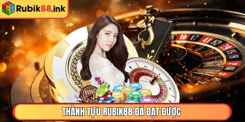 Thành tựu Rubik88 đã đạt được
