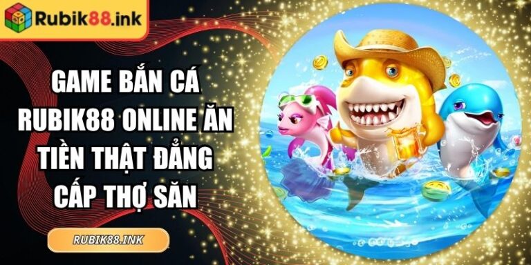 game bắn cá Rubik88 online ăn tiền thật