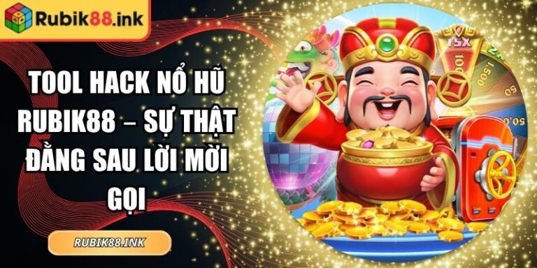 tool hack nổ hũ Rubik88