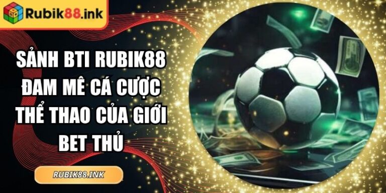 Sảnh BTI Rubik88